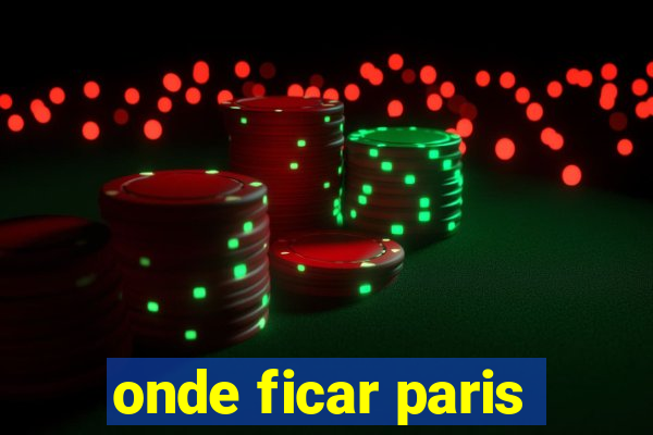 onde ficar paris